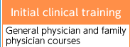  Initial clinical training General physician and family physician courses
