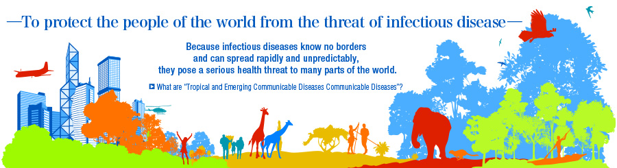 -To protect people of the world from the threat of infectious diseases- Many people still have infectious diseases in the world. Infectious diseases spread across borders by unpredictable routes and speed and pose a possible threat to the world.